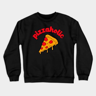 pizzaholic Crewneck Sweatshirt